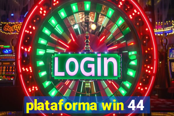 plataforma win 44